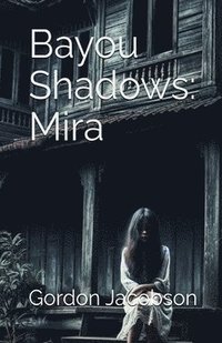 bokomslag Bayou Shadows: Mira