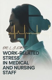 bokomslag Work-Related Stress in Medical Staff and Nurses