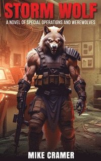 bokomslag Storm Wolf: A Novel of Special Operations and Werewolves