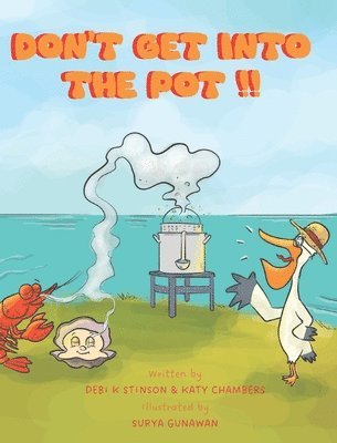 Debi K Stinson, Katy Chambers - Don't Get Into the Pot!, Inbunden