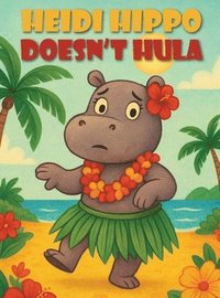 bokomslag Heidi Hippo Doesn't Hula