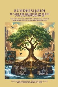 bokomslag BÜNDNISLEBEN - 40 Tage des Wandelns im Segen von Deuteronomium 28: Geschichten von echten Menschen, echtem Gehorsam und echter Transformation