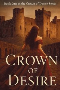 bokomslag Crown of Desire: Crown of Desire Series - Book One