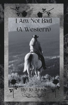 I Am Not Bad (A Western)