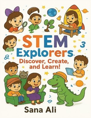 bokomslag STEM Explorers: Discover, Create, and Learn!