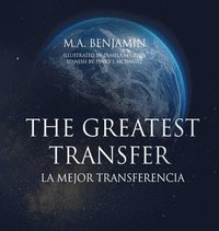 bokomslag THE GREATEST TRANSFER: L A MEJOR TR ANSFERENCIA