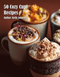 bokomslag 50 Cozy Cups Recipes