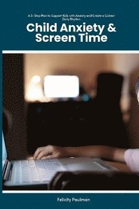 bokomslag Child Anxiety & Screen Time