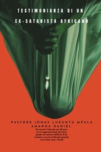 bokomslag TESTIMONIANZA DI UN EX-SATANISTA africano - Pastore JONAS LUKUNTU MPALA