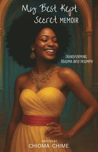bokomslag My Best Kept Secret Memoir: Transforming Trauma into Triumph