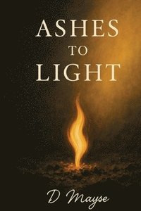 bokomslag Ashes To Light