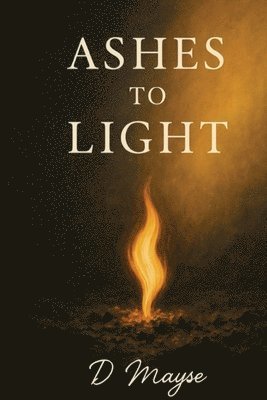 bokomslag Ashes To Light
