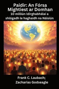 bokomslag Paidir - An Fórsa Mightiest ar Domhan - 10 milliún Idirghabhálaí a shlógadh le haghaidh na Náisiún