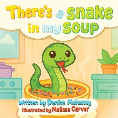 Denise Mahaney - There's a Snake in my Soup, Häftad. Tillgänglighet: Lägg i varukorg