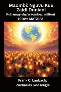 bokomslag Maombi - Nguvu Kuu Zaidi Duniani - Kuhamasisha Waombezi milioni 10 kwa MATAIFA