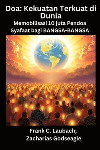 bokomslag Doa - Kekuatan Terkuat di Dunia - Memobilisasi 10 juta Pendoa Syafaat bagi BANGSA-BANGSA