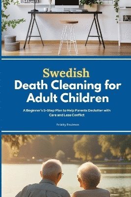Felicity Paulman - Swedish Death Cleaning for Adult Children, Häftad