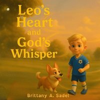 bokomslag Leo's Heart and God's Whisper