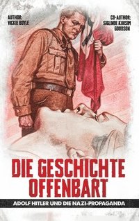 bokomslag Die Geschichte Offenbart: Adolf Hitler und die NS-Propaganda