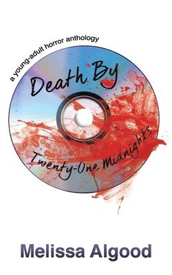Death by Twenty-One Midnights: a young adult horror anthology
