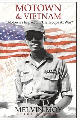 bokomslag Motown & Vietnam: "Motown's Impact On The Troops At War"