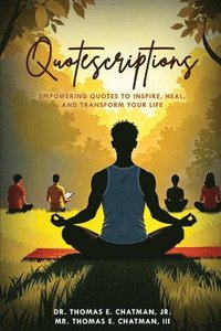 bokomslag Quotescriptions: Empowering Quotes to Inspire, Heal, and Transform Your Life