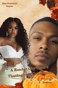 bokomslag A Ratchet City Goon's Thanksgiving Celebration