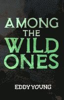 bokomslag Among the Wild Ones