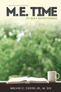 bokomslag Morning Empowerment: M.E. Time 31-Day Devotion