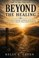Kelly Green - Beyond the Healing, Häftad