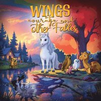 bokomslag WINGS, Courage and Other Fables