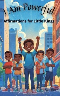 bokomslag I Am Powerful: Affirmations for Little Kings