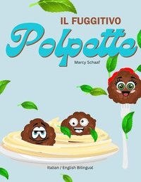 bokomslag IL Fuggitivo Polpette (Italian/ English Bilingual) The Runaway Polpette