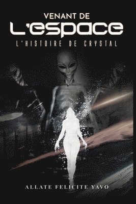 bokomslag Venant de L'espace L'histoire de Crystal