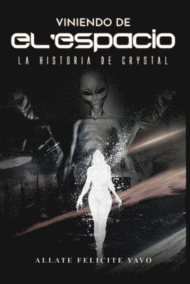 bokomslag Viniendo de El'espacio La Historia de Crystal
