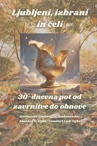 bokomslag Ljubljeni, izbrani in celi - 30-dnevna pot od zavrnitve do obnove
