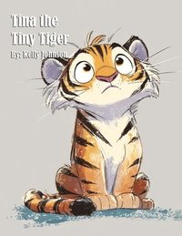 bokomslag Tina the Tiny Tiger