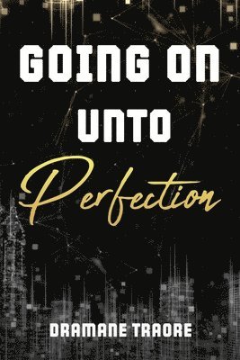 Going On Unto Perfection