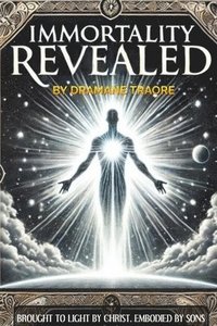 bokomslag Immortality Revealed