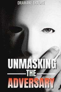 bokomslag Unmasking the Enemy