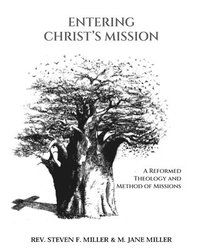 bokomslag Entering Christ's Mission-A Reformed Theology and Method of Missions
