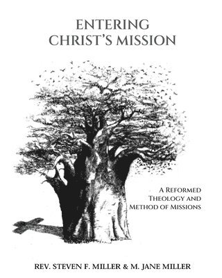 bokomslag Entering Christ's Mission-A Reformed Theology and Method of Missions