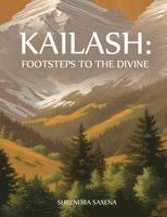 bokomslag Kailash: Footsteps to the Divine