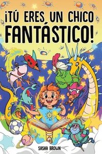 bokomslag Tú eres un chico fantástico