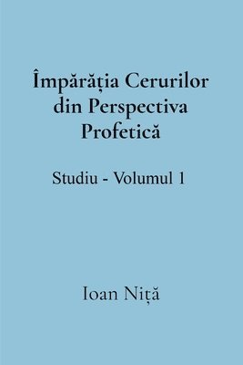 Împărăția Cerurilor din Perspectiva Profetică