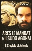 bokomslag Ares Le Mandat e il Sudo Agonai