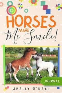 bokomslag Horses Make Me Smile