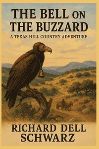 bokomslag The Bell on the Buzzard: A Texas Hill Country Adventure