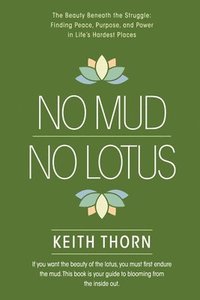 bokomslag No Mud. No Lotus.