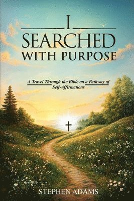 Stephen J Adams, Stephen J. Adams - I Searched with Purpose, Häftad